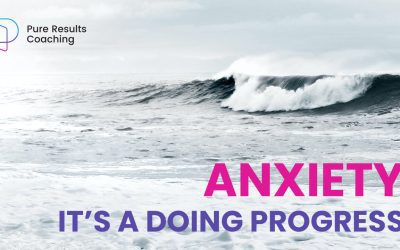 Anxiety – It’s a Doing Process
