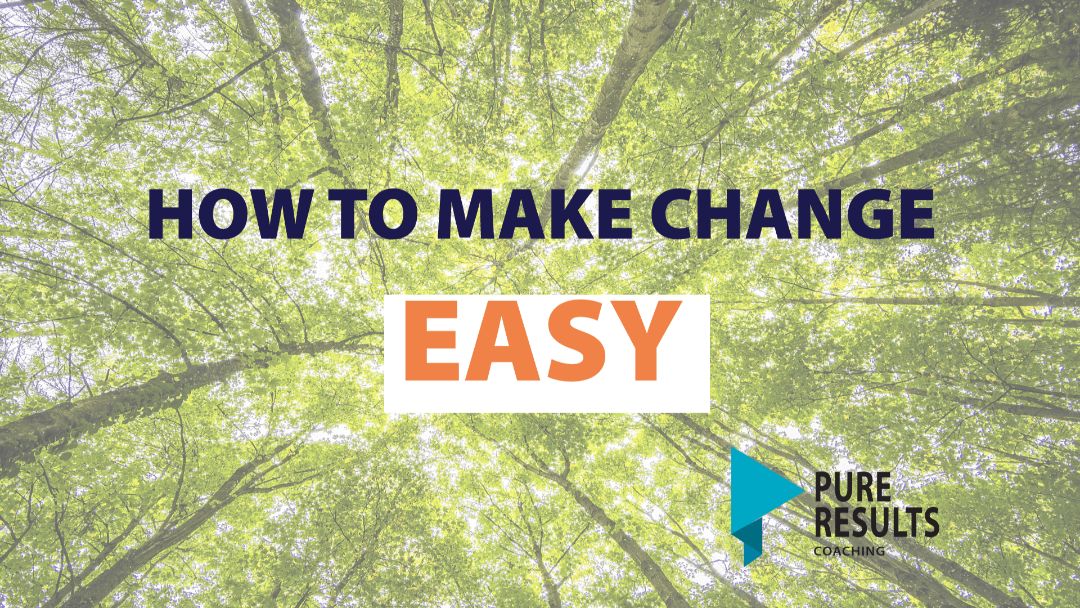 How to Make Change Easy