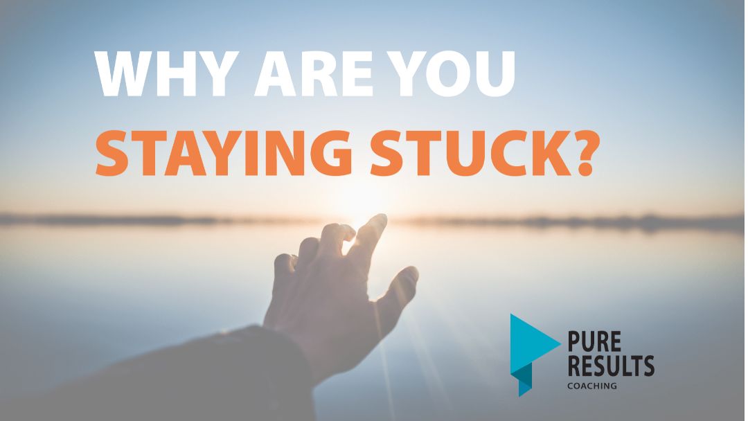 Why are you staying stuck ?