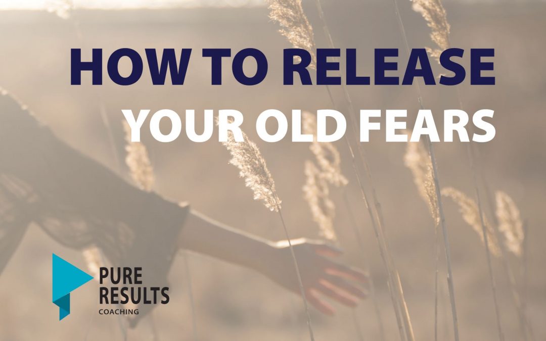 How to Release Your Old Fears